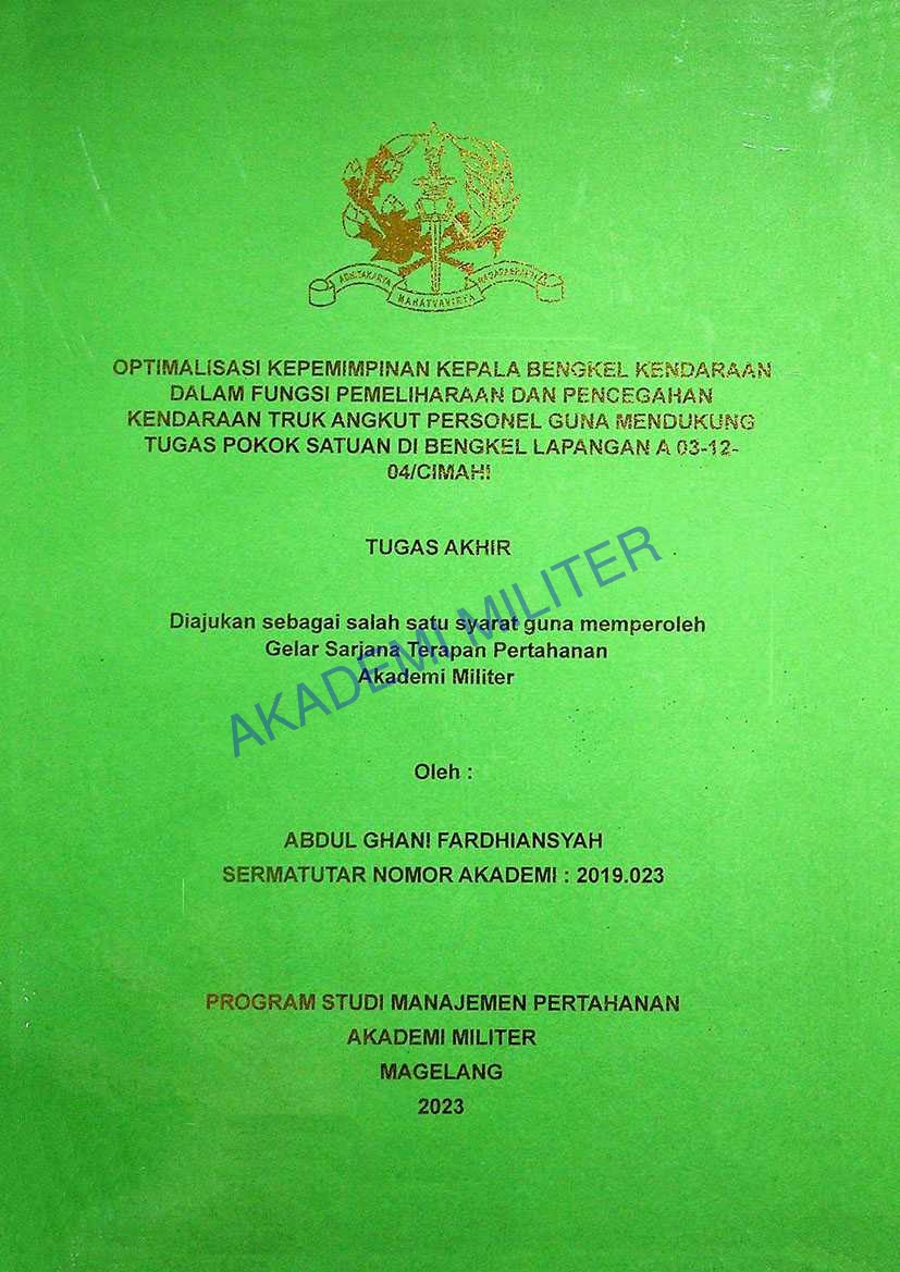 OPTIMALISASI KEPEMIMPINAN KEPALA BENGKEL KENDARAAN DALAM FUNGSI PEMELIHARAAN DAN PENCEGAHAN KENDARAAN TRUK ANGKUT PERSONEL GUNA MENDUKUNG TUGAS POKOK SATUAN DI BENGKEL LAPANGAN A 03-12-04/CIMAHI